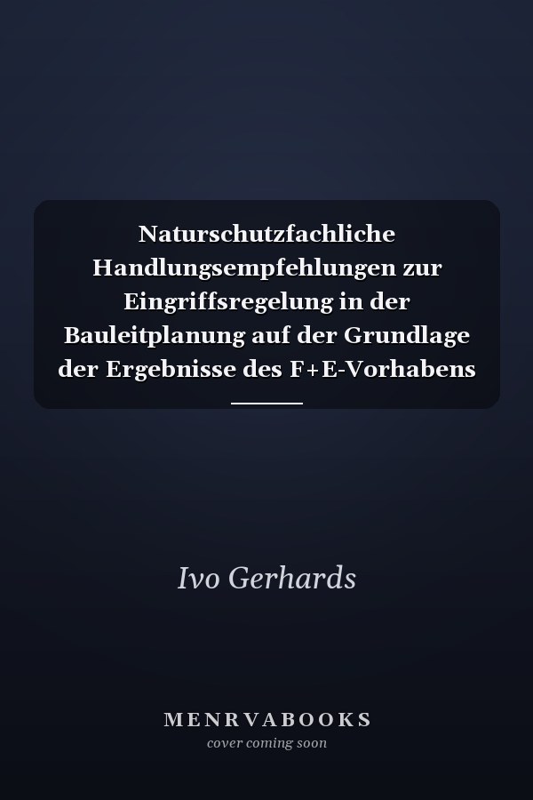Naturschutzfachliche Handlungsempfehlungen zur Eingriffsregelung in der Bauleitplanung auf der Grundlage der Ergebnisse des F+E-Vorhabens 89982100 "Erarbeitung von Handlungsempfehlungen für die Kommunen zur Abarbeitung der naturschutzrechtlichen Eingriffsregelung in der Bauleitplanung" des Bundesamtes für Naturschutz