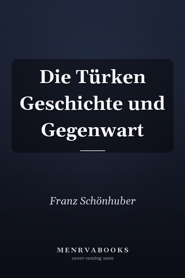 Die Türken Geschichte und Gegenwart