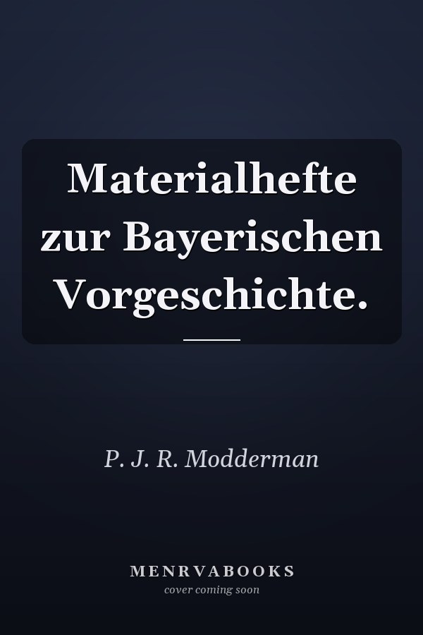 Materialhefte zur Bayerischen Vorgeschichte.