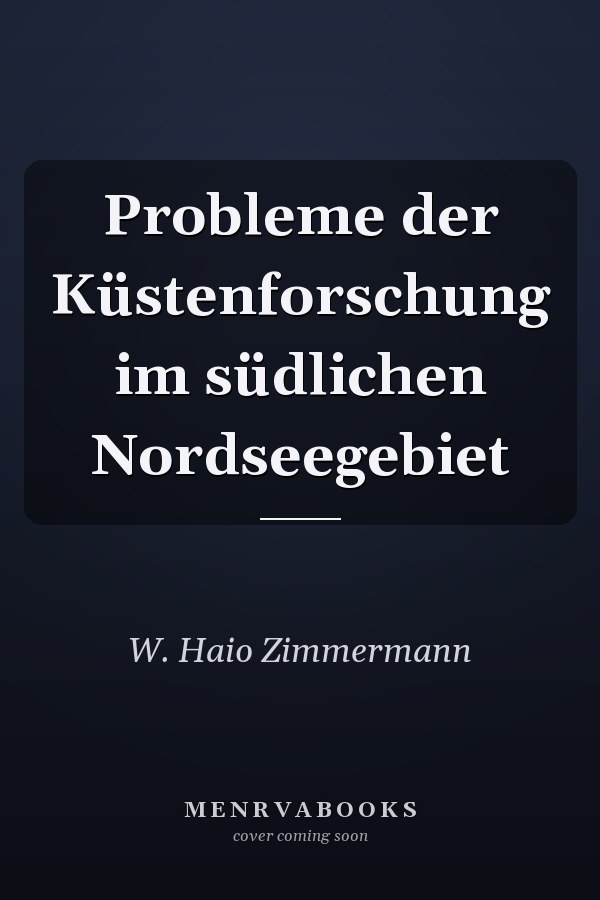 Probleme der Küstenforschung im südlichen Nordseegebiet