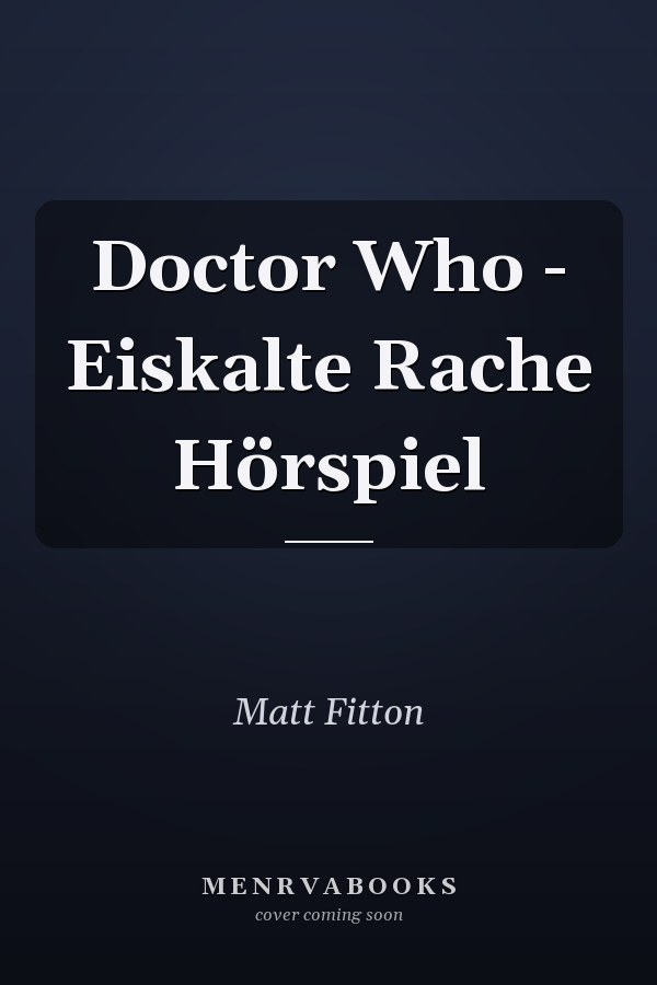 Doctor Who - Eiskalte Rache Hörspiel