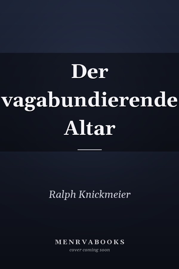 Der vagabundierende Altar
