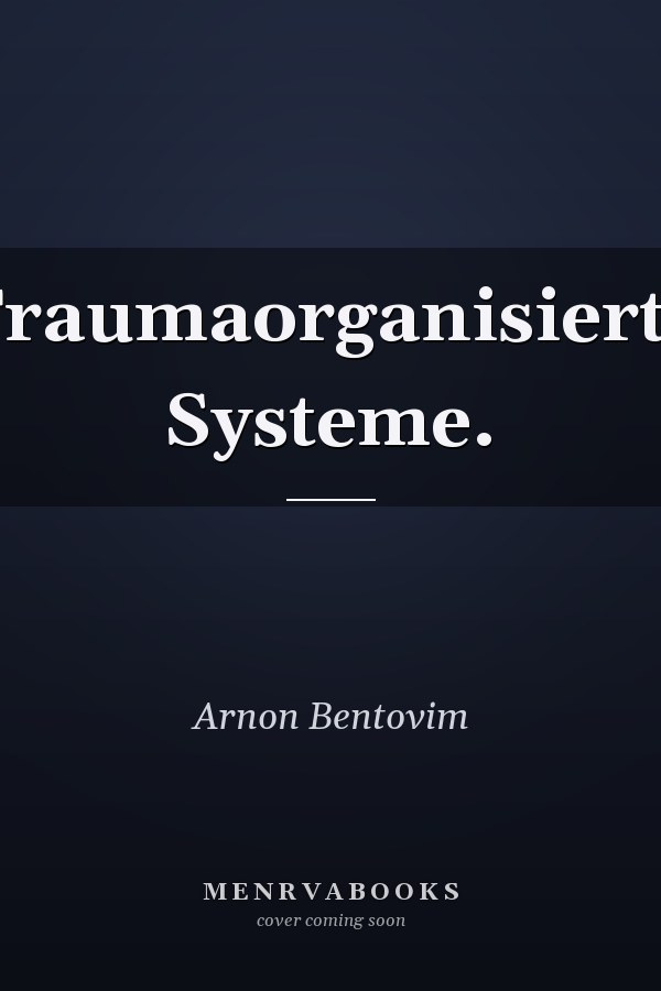 Traumaorganisierte Systeme.