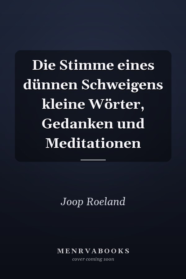 Die Stimme eines dünnen Schweigens kleine Wörter, Gedanken und Meditationen