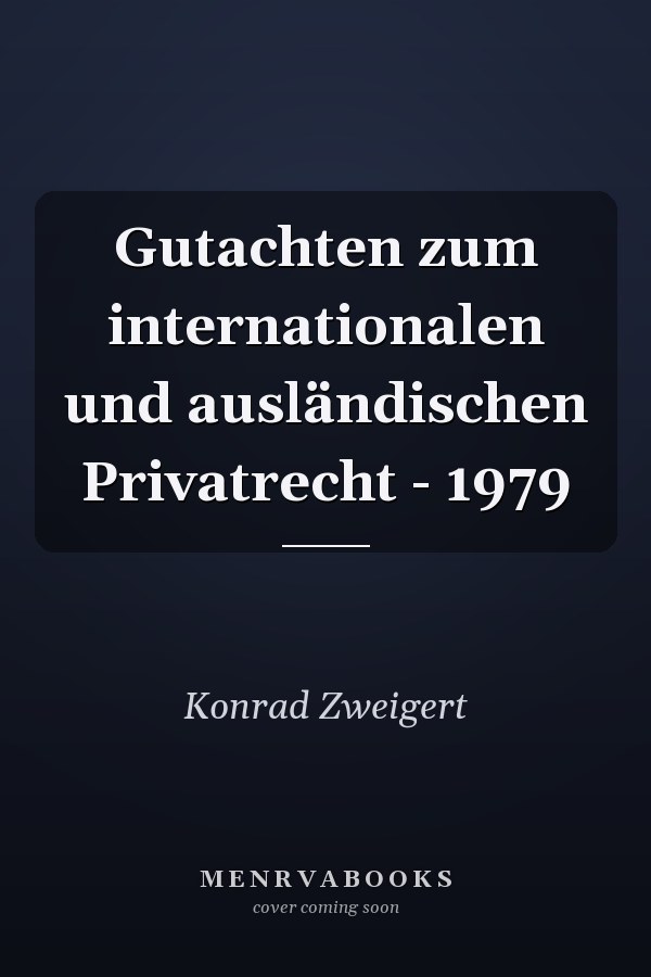 Gutachten zum internationalen und ausländischen Privatrecht - 1979