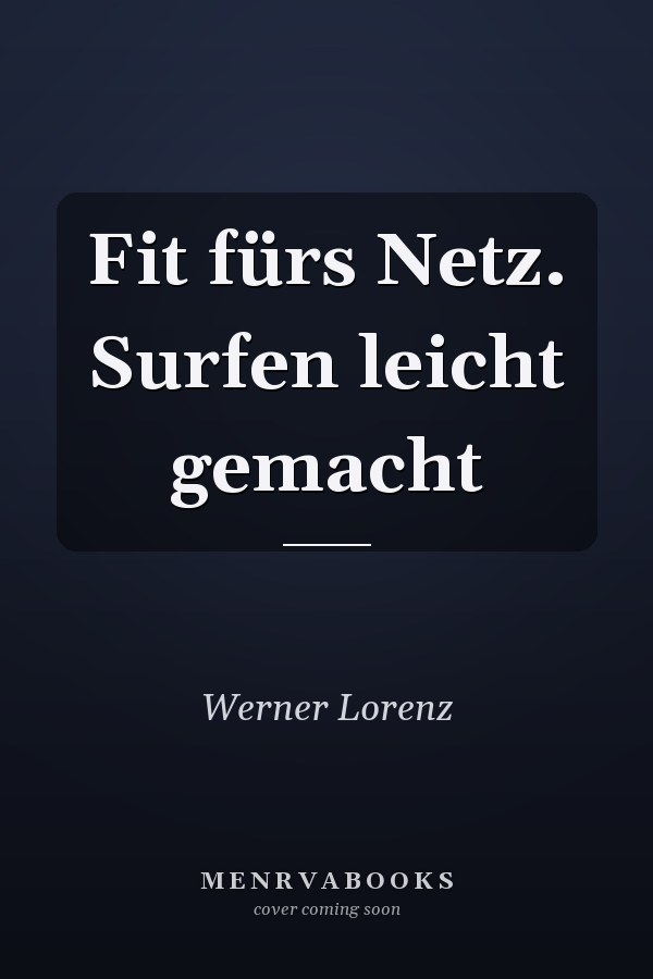 Fit fürs Netz. Surfen leicht gemacht