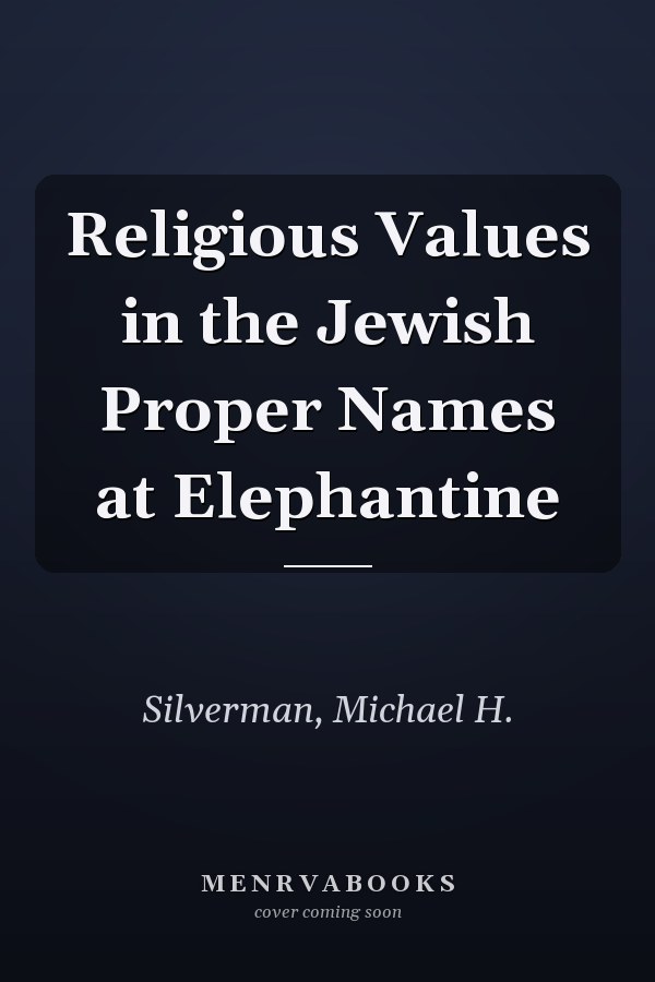 Religious Values in the Jewish Proper Names at Elephantine