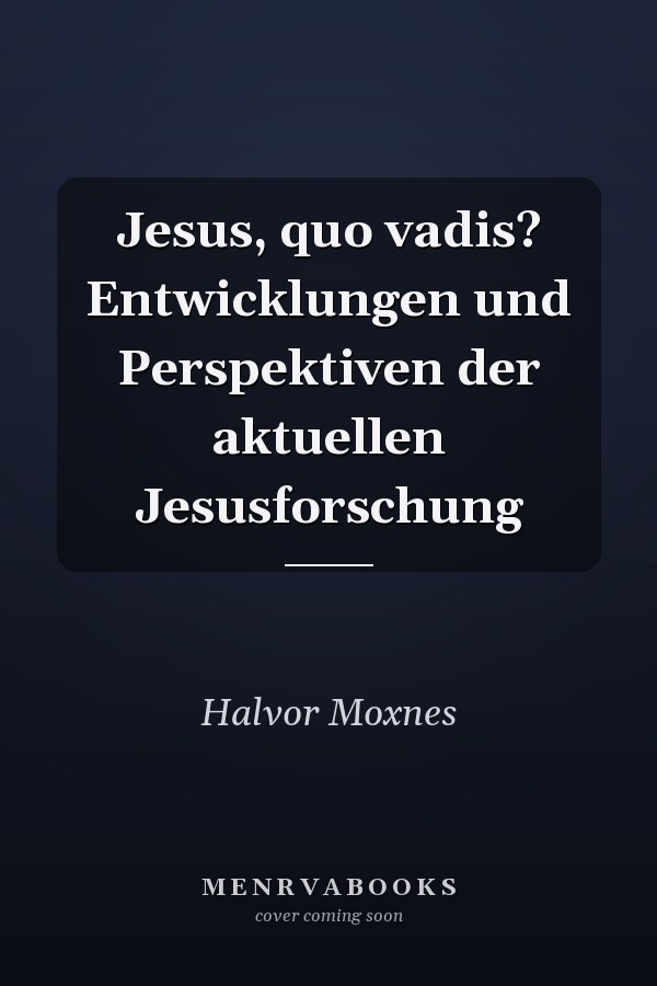 Jesus, quo vadis? Entwicklungen und Perspektiven der aktuellen Jesusforschung