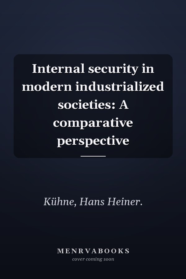 Internal security in modern industrialized societies: A comparative perspective