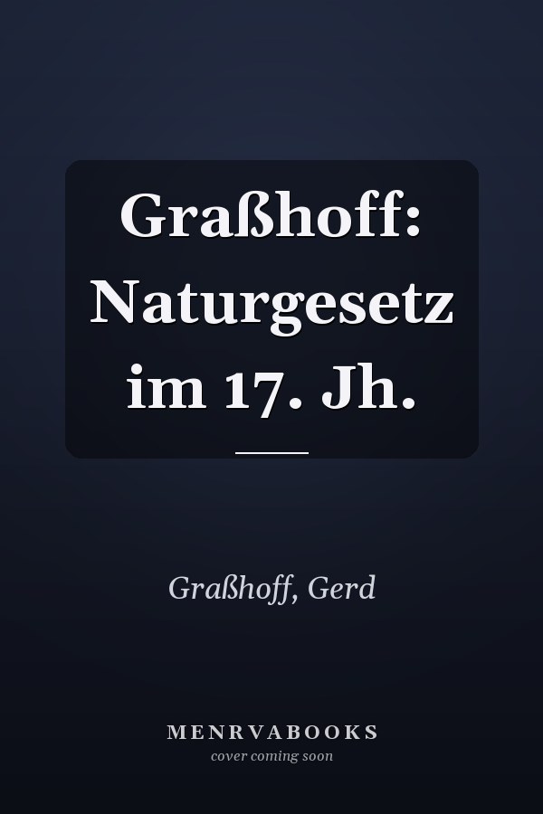 Graßhoff: Naturgesetz im 17. Jh.