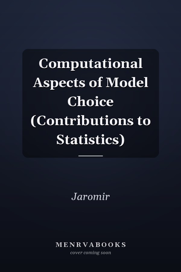 Computational Aspects of Model Choice (Contributions to Statistics)