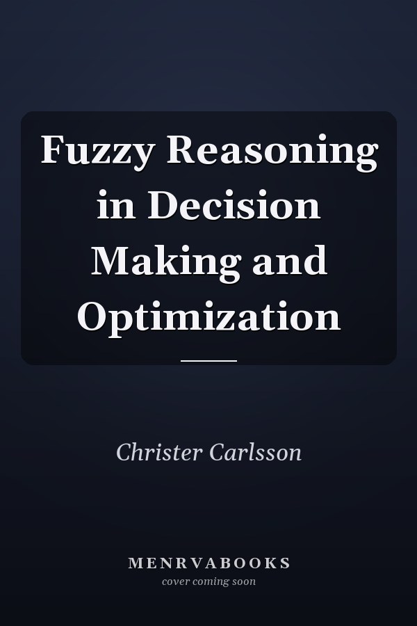Fuzzy Reasoning in Decision Making and Optimization