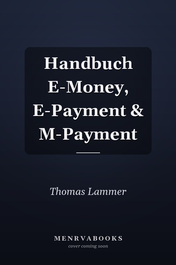 Handbuch E-Money, E-Payment & M-Payment
