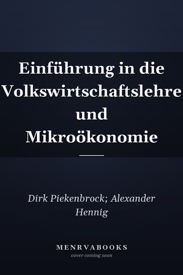 Einführung in die Volkswirtschaftslehre und Mikroökonomie