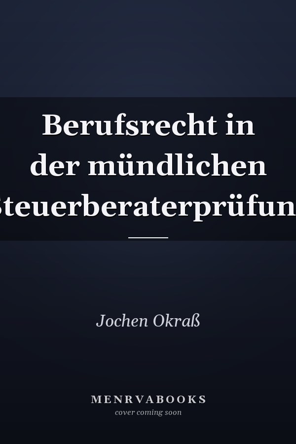 Berufsrecht in der mündlichen Steuerberaterprüfung
