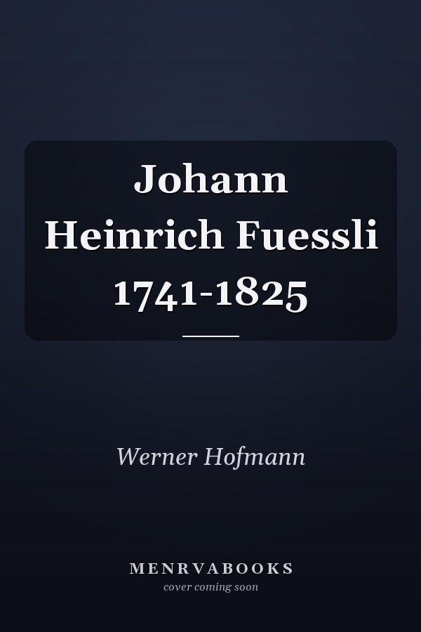 Johann Heinrich Fuessli 1741-1825