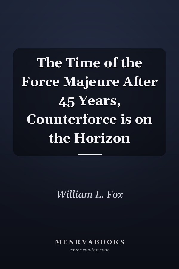 The Time of the Force Majeure After 45 Years, Counterforce is on the Horizon