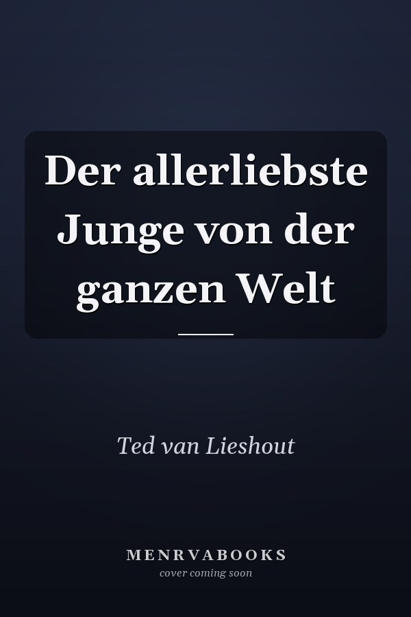 Der allerliebste Junge von der ganzen Welt