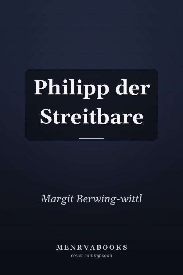 Philipp der Streitbare