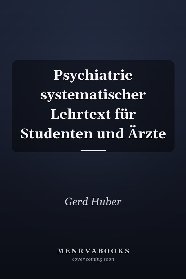 Psychiatrie systematischer Lehrtext für Studenten und Ärzte