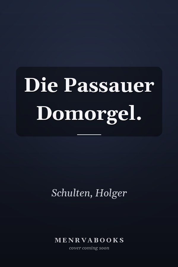 Die Passauer Domorgel.