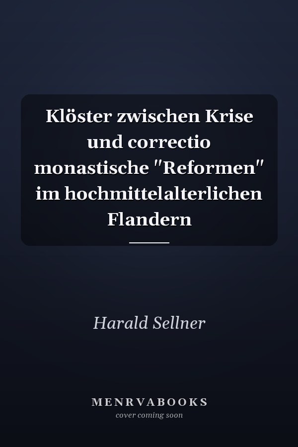 Klöster zwischen Krise und correctio monastische "Reformen" im hochmittelalterlichen Flandern
