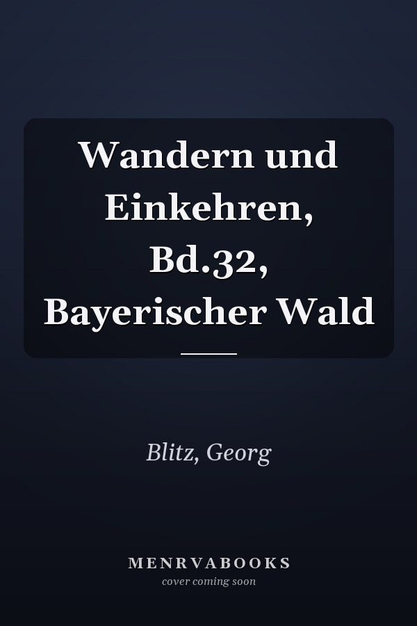 Wandern und Einkehren, Bd.32, Bayerischer Wald