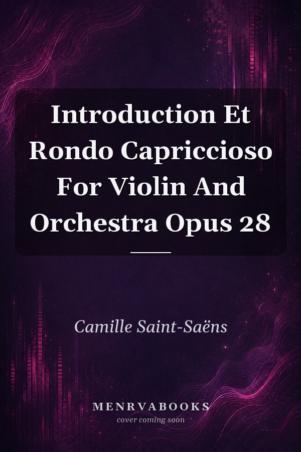 Introduction Et Rondo Capriccioso For Violin And Orchestra Opus 28