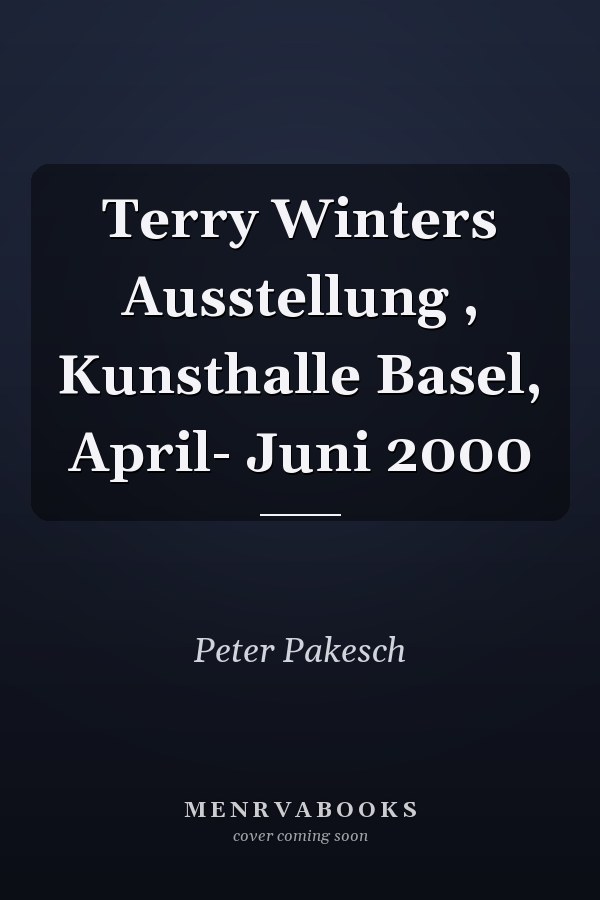 Terry Winters Ausstellung , Kunsthalle Basel, April- Juni 2000