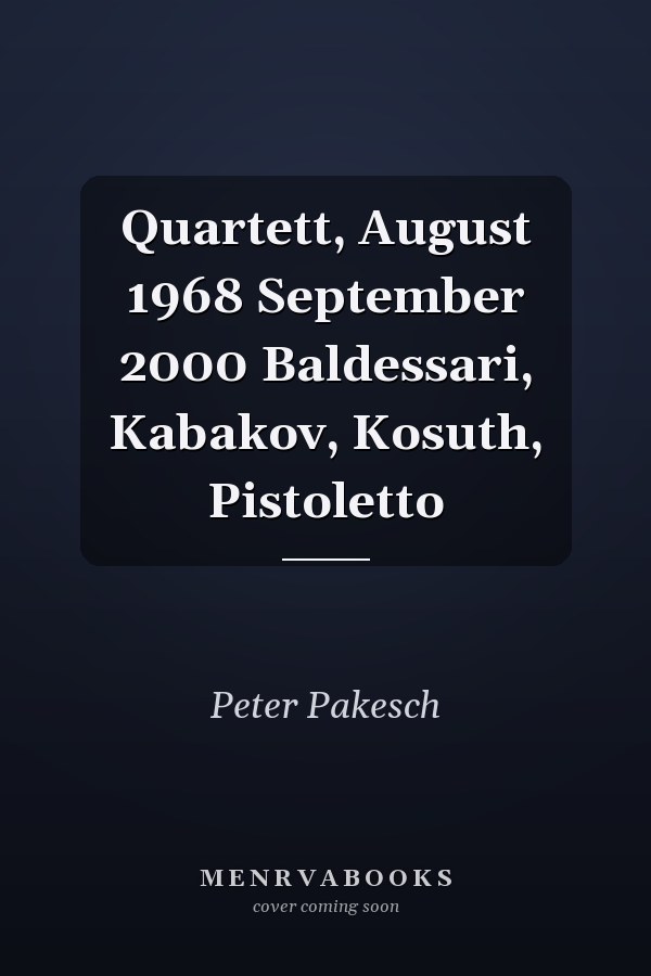 Quartett, August 1968 September 2000 Baldessari, Kabakov, Kosuth, Pistoletto