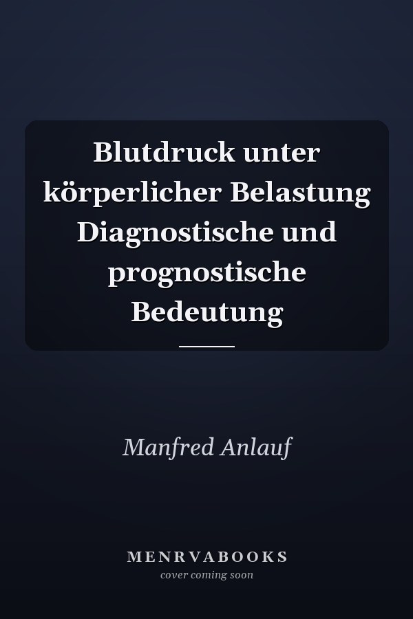 Blutdruck unter körperlicher Belastung Diagnostische und prognostische Bedeutung