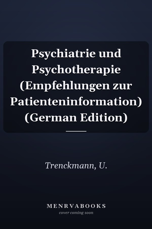 Psychiatrie und Psychotherapie (Empfehlungen zur Patienteninformation) (German Edition)