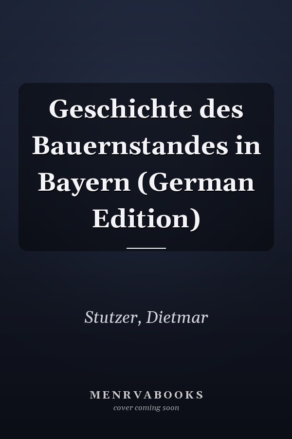 Geschichte des Bauernstandes in Bayern (German Edition)
