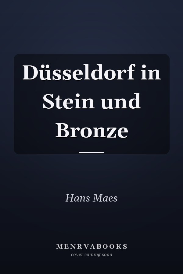 Düsseldorf in Stein und Bronze