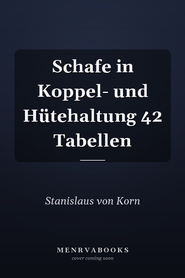 Schafe in Koppel- und Hütehaltung 42 Tabellen