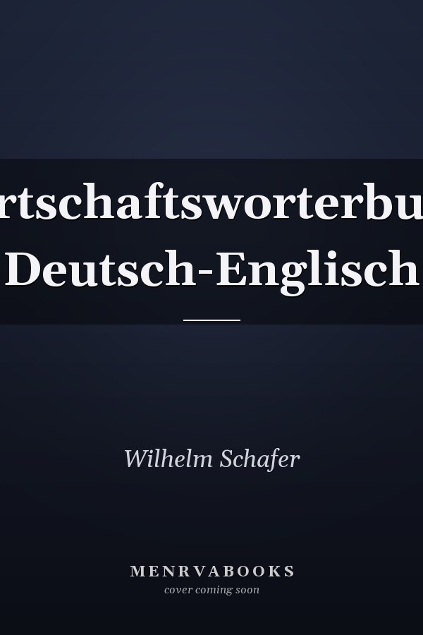 Wirtschaftsworterbuch: Deutsch-Englisch