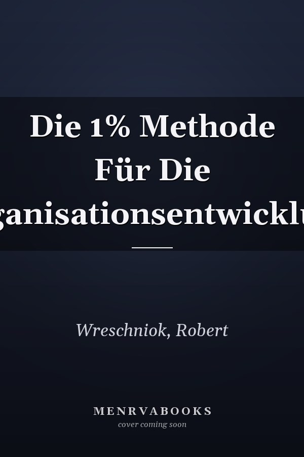 Die 1% Methode Für Die Organisationsentwicklung