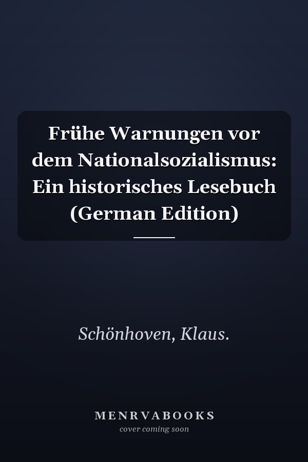 Frühe Warnungen vor dem Nationalsozialismus: Ein historisches Lesebuch (German Edition)
