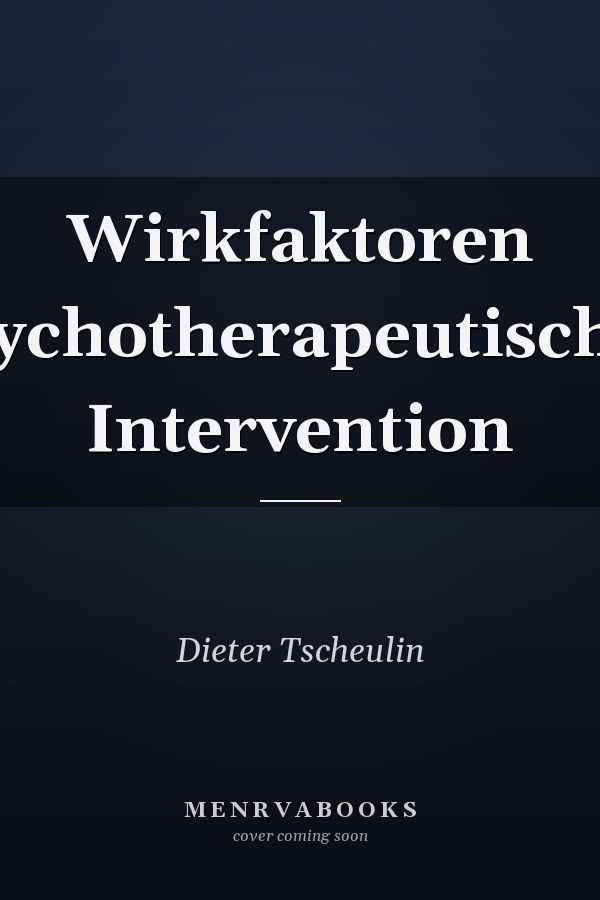 Wirkfaktoren psychotherapeutischer Intervention