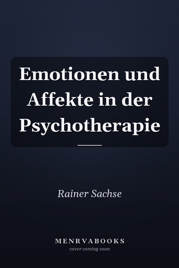 Emotionen und Affekte in der Psychotherapie
