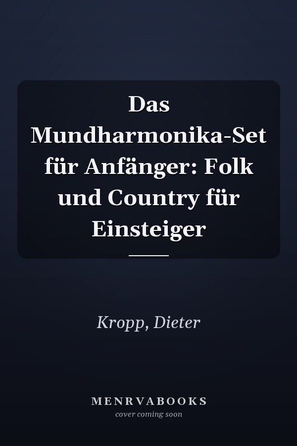 Das Mundharmonika-Set für Anfänger: Folk und Country für Einsteiger