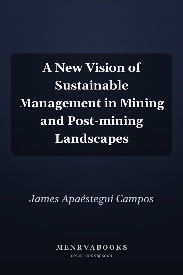 A New Vision of Sustainable Management in Mining and Post-mining Landscapes