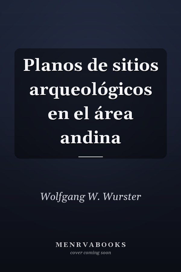 Planos de sitios arqueológicos en el área andina