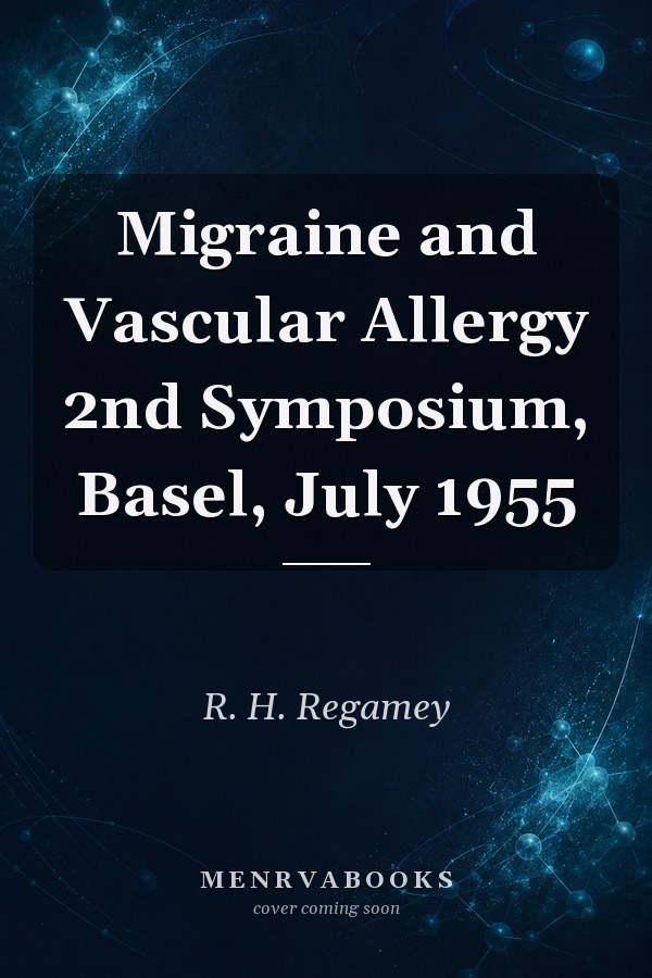 Migraine and Vascular Allergy 2nd Symposium, Basel, July 1955