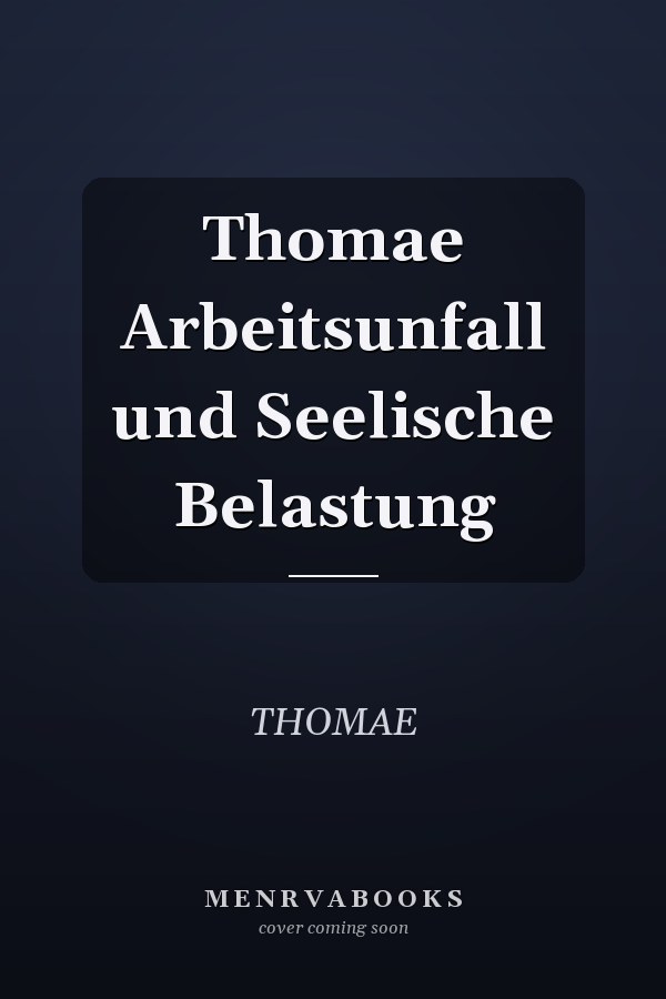 Thomae Arbeitsunfall und Seelische Belastung
