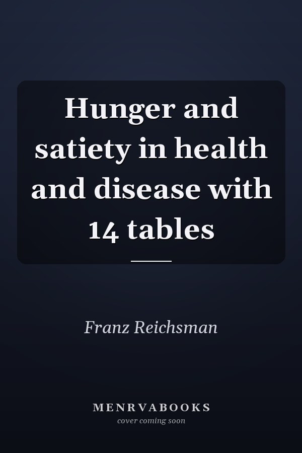 Hunger and satiety in health and disease with 14 tables