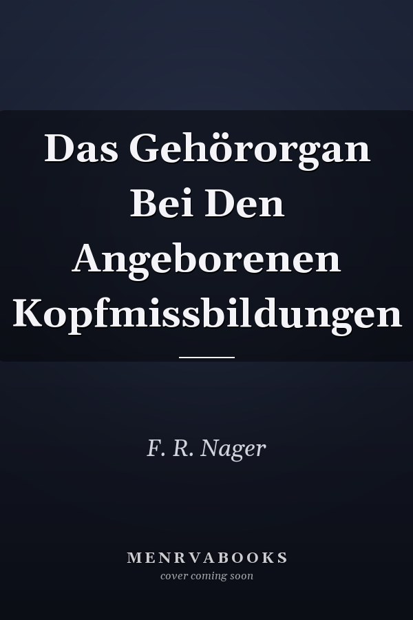 Das Gehörorgan Bei Den Angeborenen Kopfmissbildungen