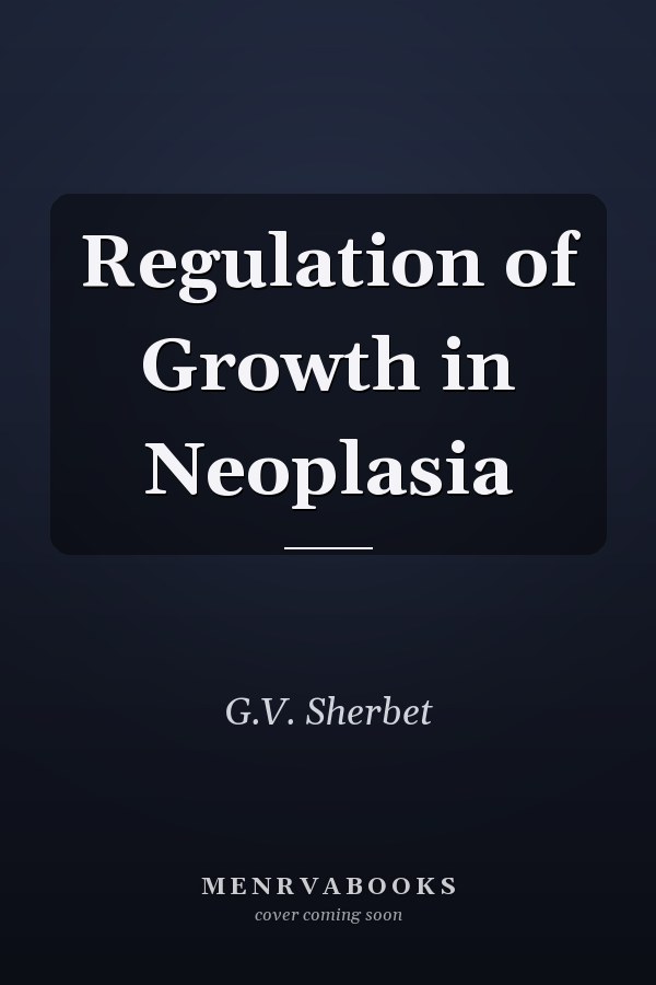 Regulation of Growth in Neoplasia