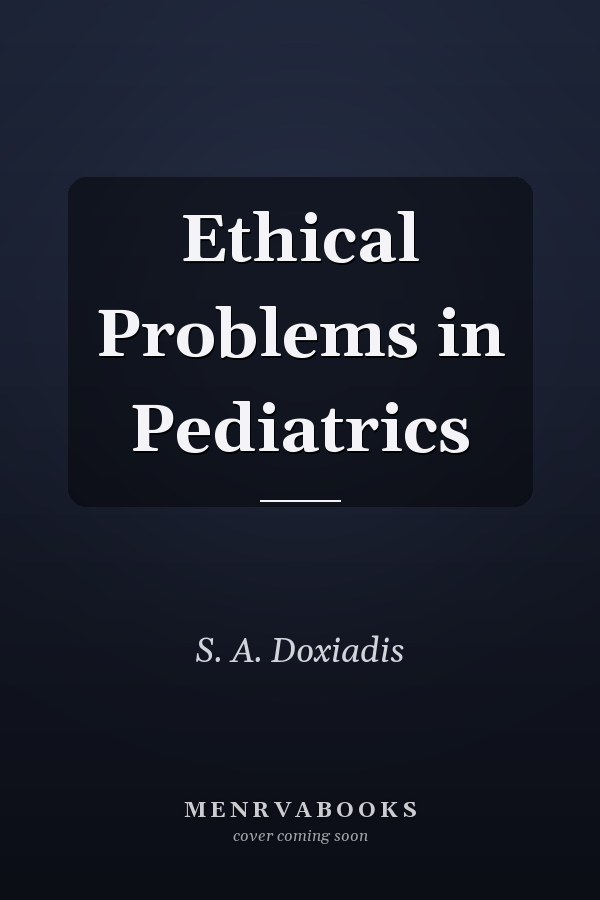 Ethical Problems in Pediatrics