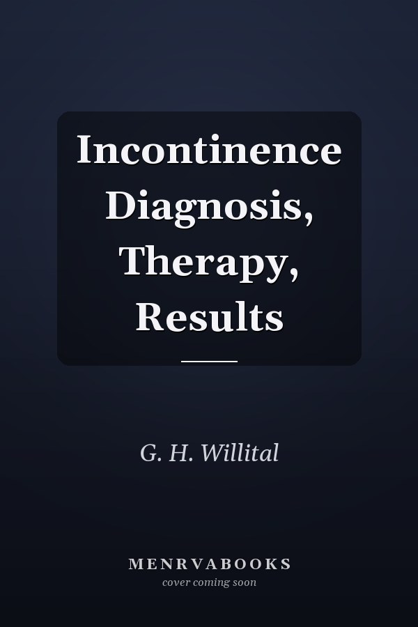 Incontinence Diagnosis, Therapy, Results